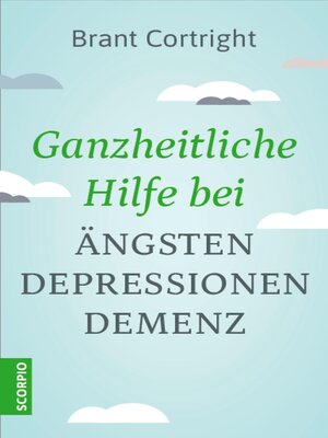 cover image of Ganzheitliche Hilfe bei Ängsten, Depressionen, Demenz